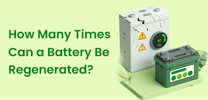 How Many Times Can a Battery Be Regenerated
